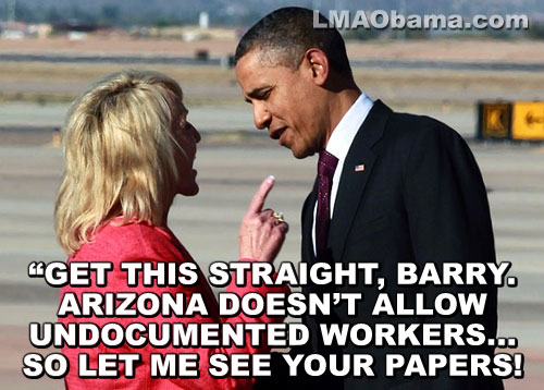 "GET THIS STRAIGHT, BARRY. ARIZONA DOESN'T ALLOW UNDOCUMENTED WORKERS ... SO LET ME SEE YOUR PAPERS!"
